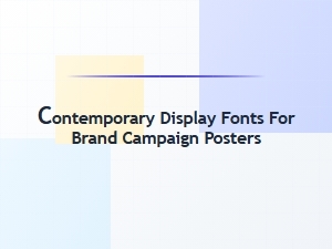 Contemporary Fonts for Brand Campaign Posters