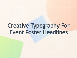 Event Headline Fonts with Artistic Flair