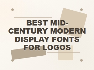 Exquisite Mid-Century Modern Fonts for Logo Design